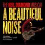 A Beautiful Noise – The Neil Diamond Musical