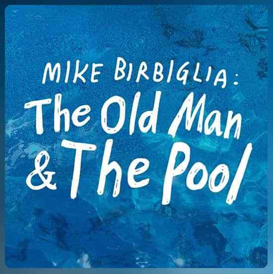 Mike Birbiglia's The Old Man and The Pool