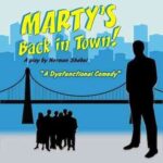 Marty's Back In Town: A Dysfunctional Comedy