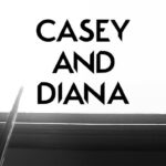 Casey and Diana