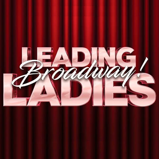 Leading Broadway Ladies