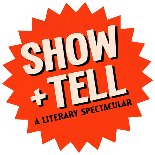 Show & Tell: A Literary Spectacular