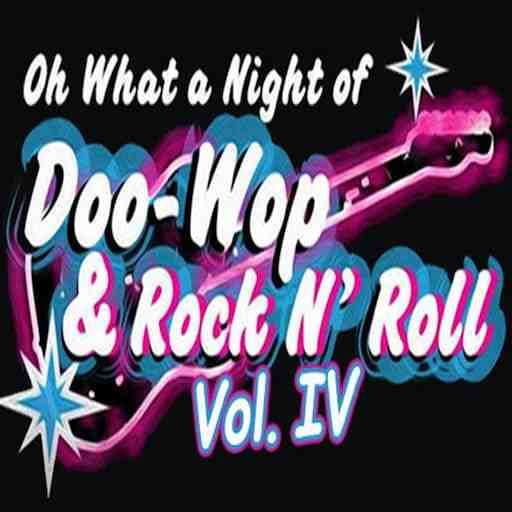 Oh What A Night Of Doo Wop & Rock N Roll